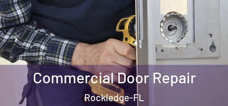  Commercial Door Repair Rockledge-FL